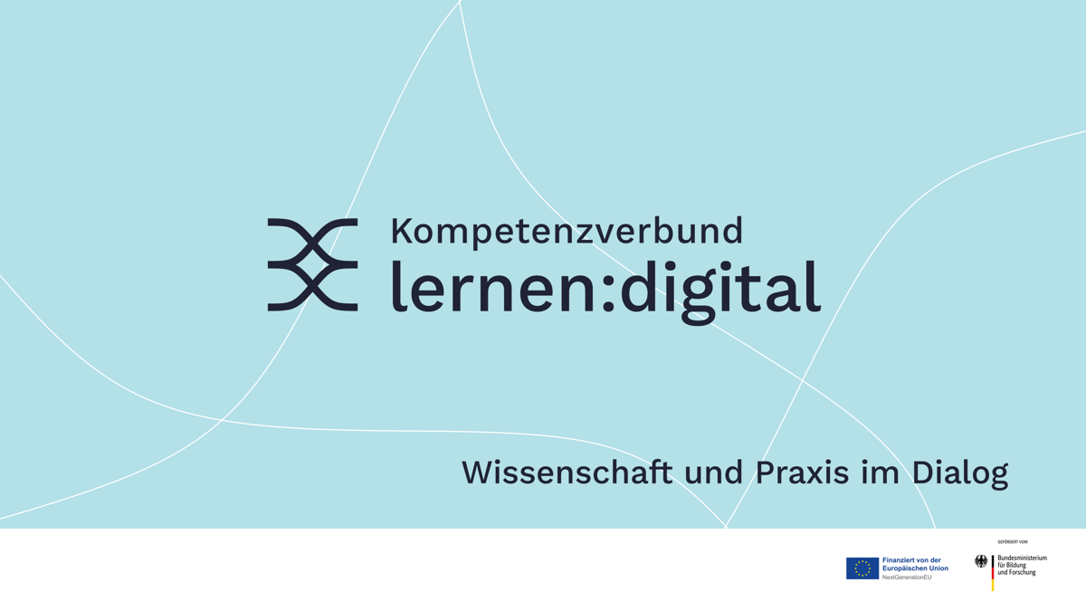 Kompetenzverbund lernen:digital Wissenschaft und Praxis im Dialog